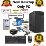 New Desktop Only PC. Core 2 Duo Processor 4GB DDR3 RAM 250 GB HDD Keyboard & Mouse. Bangladesh (New)