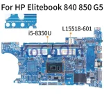 HP Elitebook 840 850 G5 i5-8350U Notebook Mainboard L15518-601 6050A3079801-MB-A01 DDR4