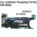 LENOVO ThinkPad T470S Motherboard NM-B081 W/I5-6300U 4G 01ER312 SR2F0 Notebook