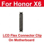 Huawei Honor X5 X5 X7 X9 FPC Connector Inner Battery LCD Connect Clip LCD Flex Cable Connect Clip On Motherboard Parts (New)